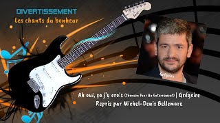 MichelDenis Bellemare  Ah oui ça jy crois 🎧 [upl. by Lougheed476]