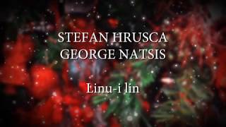 Stefan Hrusca George Natsis  Linui lin versuri lyrics karaoke [upl. by Ayela]