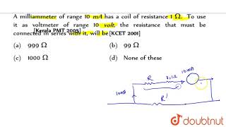 A milliammeter of range 10 mA has a coil of resistance 1 OmegaTo use it as voltmeter of range 1 [upl. by Lemmor]