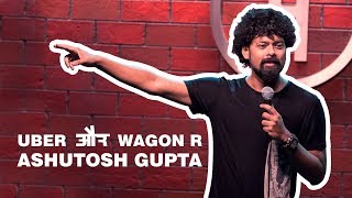 Uber Pool and Wagon R  StandUp Comedy by Ashutosh Gupta [upl. by Devi]