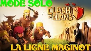 CLASH OF CLANS MODE SOLO  LA LIGNE MAGINOT [upl. by Sew]