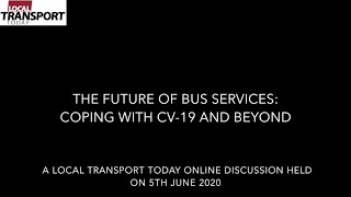 LTT Online Discussion The Future of Bus Services Coping with CV19 and Beyond [upl. by Atcliffe]