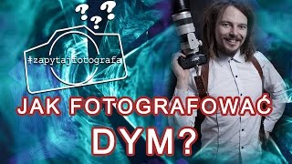 🔴 Jak fotografować dym i mgłę  Zapytaj Fotografa [upl. by Ihcalam]