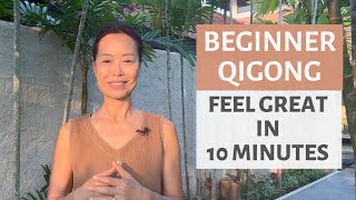 BEGINNER QIGONG  FEEL GREAT IN 10 MIN [upl. by Jeunesse877]