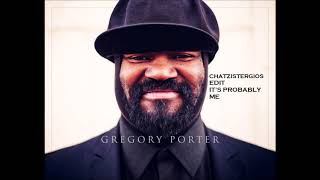 GREGORY PORTER ITS PROBABLY ME CHATZISTERGIOS EDIT [upl. by Willa]