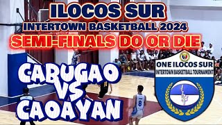 DO OR DIE SEMI FINALS  CABUGAO VS CAOAYAN  ILOCOS SUR INTERTOWN 2024 U21 [upl. by Belvia]