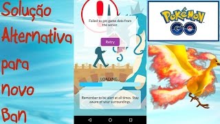 Ban No Pokémon Go Solução Alternativa Para  Failed to get game data from the server [upl. by Bolanger]