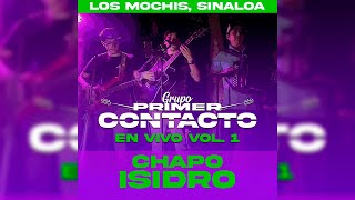 Chapo Isidro  Grupo Primer Contacto  EN VIVO VOL 1 [upl. by Dragelin]