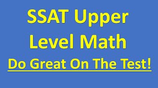 SSAT Secondary School Admission Test Upper Level Math – Improve Your Score PRACTICE PROBLEM [upl. by Htennaj]