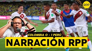 COLOMBIA 0  1 PERÚ  GOL DE EDISON FLORES  NARRACIÓN RPP [upl. by Weidner]