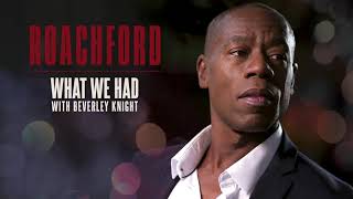 Roachford with Beverley Knight  What We Had Official Audio [upl. by Mcnelly494]