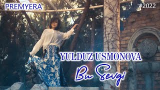 Yulduz Usmonova  Bu sevgi Official video Premyera 2022 [upl. by Akerue]