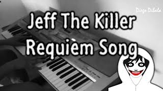 Jeff The Killer Requiem Song  Diego Dibala Piano Arrangement [upl. by Aneehsram899]