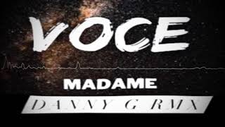 Madame  Voce Danny G Rmx [upl. by Gnaht]