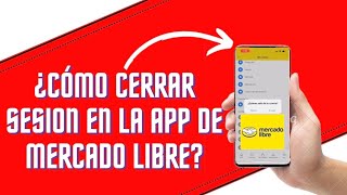 🟡🔒¿Como CERRAR SESION en la aplicación de MERCADO LIBRE❌ [upl. by Ardeed334]