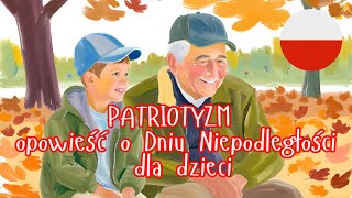 Dzień Niepodległości – Patriotyzm oczami dziecka 🇵🇱  Edukacyjna Opowieść dla Dzieci I 11 Listopada [upl. by Htiekel]