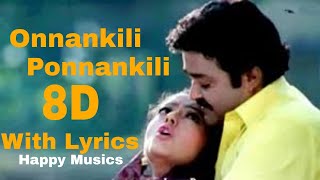 Onnamkili Ponnankili 8D Song with LyricsquotKilichundan Mambazhamquot  Mohan Lal [upl. by Clova]