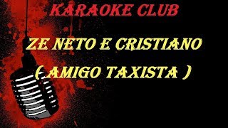 ZÉ NETO E CRISTIANO  AMIGO TAXISTA  VIDEO KARAOKE [upl. by Brasca]