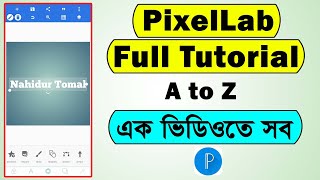 PixelLab full tutorial bangla 2022  PixelLab complete tutorial in bangla  Nahidur Tomal [upl. by Tiertza]