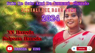 Gate Re Gate Ami Da kunani Chando💫 VN Hansda kalpana Hansda Santali Dek Bass songHANSDA 👑 KING [upl. by Ykciv]