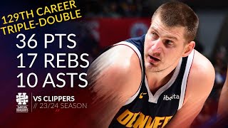 Nikola Jokic 36 pts 17 rebs 10 asts vs Clippers 2324 season [upl. by Jordain]