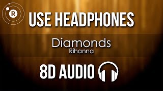 Rihanna  Diamonds 8D AUDIO [upl. by Stoeber]