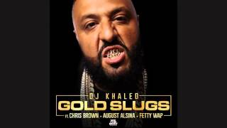 DJ Khaled Gold Slugs Audio ft Chris Brown August Alsina Fetty Wap [upl. by Akinom14]