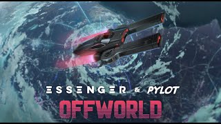 Essenger amp PYLOT  Offworld [upl. by Annil]