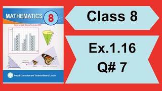 Exercise 116 QNo7 Class 8 Maths New Syllabus  Domain 1 Ex 116 Class 8 Math PTB [upl. by Hastings]