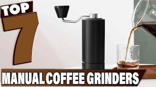 7 Manual Coffee Grinders That Will Elevate Your Coffee Experience 2024 [upl. by Olcott331]