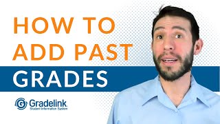 How to add past transcript grades to Gradelink [upl. by Fleece]