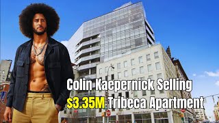 Colin Kaepernick Selling Tribeca Apartment for 335 Million [upl. by Midian229]