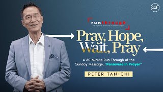 Pray Hope Wait Pray  Peter TanChi  Run Through [upl. by Montgomery]