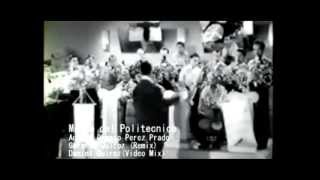 Mambo del Politecnico Gerardo Quiroz Remix  Damaso Perez Pradompg [upl. by Yrgoerg]