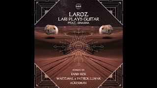 Laroz  Lari Plays Guitar feat SHASHA [upl. by Collete221]