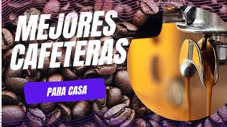 10 Mejores Cafeteras para Casa  Guía Completa [upl. by Helali]