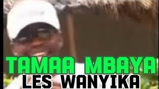 TAMAA MBAYALES WANYIKA translated [upl. by Ennovahc]