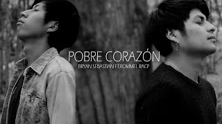 Divino  Pobre Corazón Cover Bryan Sebastian Ft Rommel Racp [upl. by Nnoved975]