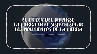 El origen del Universo y los movimientos de la Tierra [upl. by Rebm]