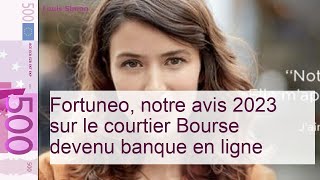 Fortuneo  avis 2023 sur loffre bourse de la banque en ligne [upl. by Loftus527]