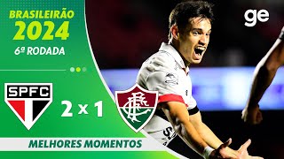 SÃO PAULO 2 X 1 FLUMINENSE  MELHORES MOMENTOS  6ª RODADA BRASILEIRÃO 2024  geglobo [upl. by Alegnaoj]