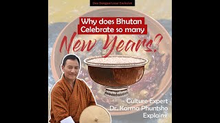 Why so Many New Years in Bhutan [upl. by Ahsemat]