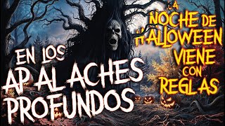 En los Apalaches Profundos La Noche de Halloween Viene Con Reglas  Creepypasta de Reddit [upl. by Terb]