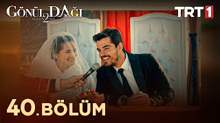 Gönül Dağı 40 Bölüm trt1 [upl. by Aztilay]