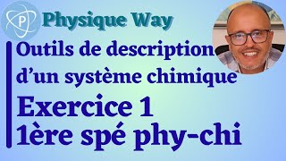 Outils de description dun système chimique  Exercice 1  1ère Spé physique  chimie [upl. by Fernandez]