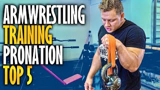 Top 5 Pronation Exercises for Arm Wrestling Training [upl. by Qiratla326]