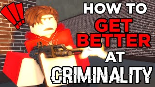 How To Get Better At Criminality [upl. by Paluas829]