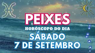 ♓ PEIXES HOJE 💔VAI ACONTECER NESTE SÁBADO 07 DE SETEMBRO DE 2024 [upl. by Hnahym994]