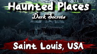 7 Haunted Places in Saint Louis USA [upl. by Carolynne983]