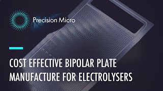 Cost Effective Bipolar Plate Manufacture For Electrolysers Using Chemical Etching Technology [upl. by Farkas670]